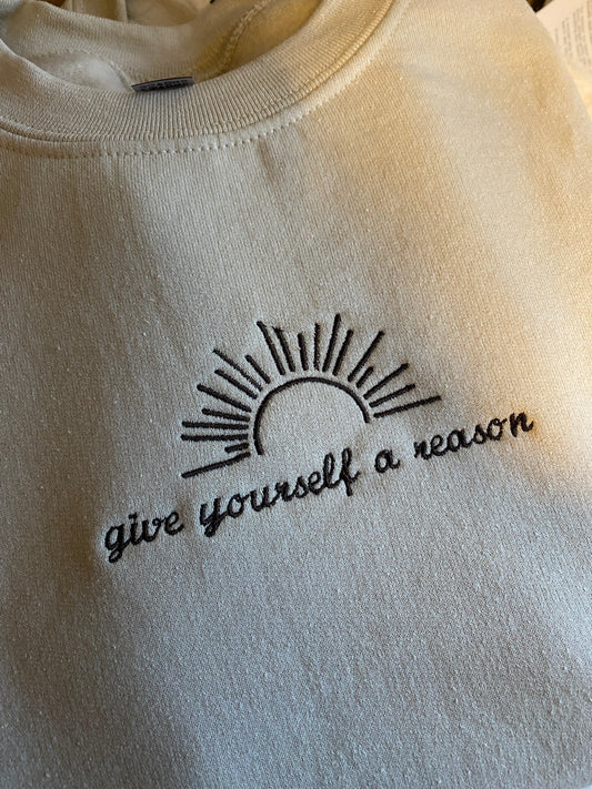 Give yourself a reason Embroidered Sweatshirt