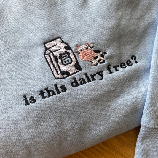 Is this dairy free? Embroidered Sweatshirt