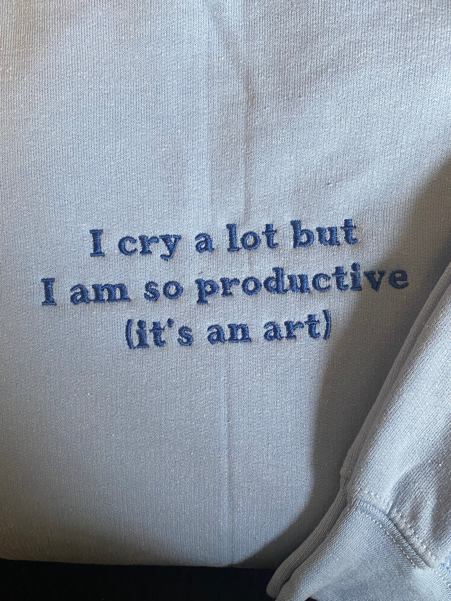 I cry a lot Embroidered Sweatshirt