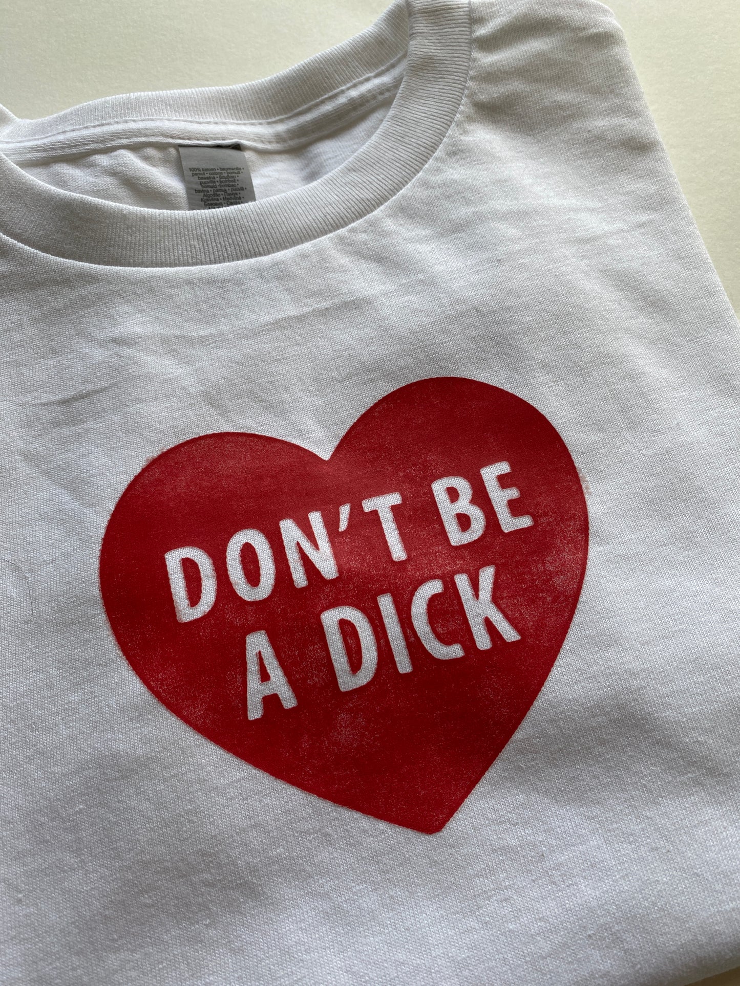 Don't be a d*ck Printed Tshirt