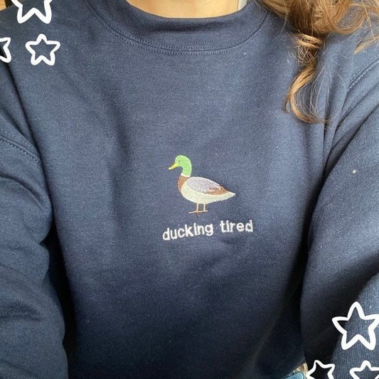 Ducking Tired Embroidered Sweatshirt