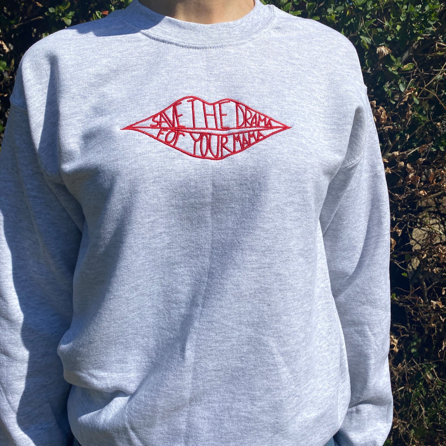 'Save the drama for your mama' Embroidered Sweatshirt