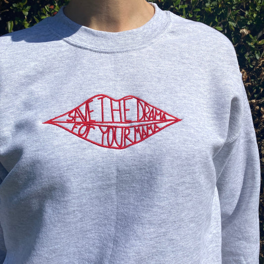 'Save the drama for your mama' Embroidered Sweatshirt