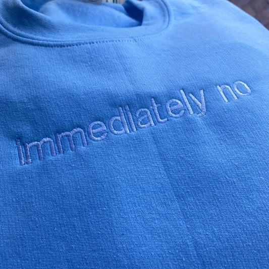 immediately no Embroidered Sweatshirt