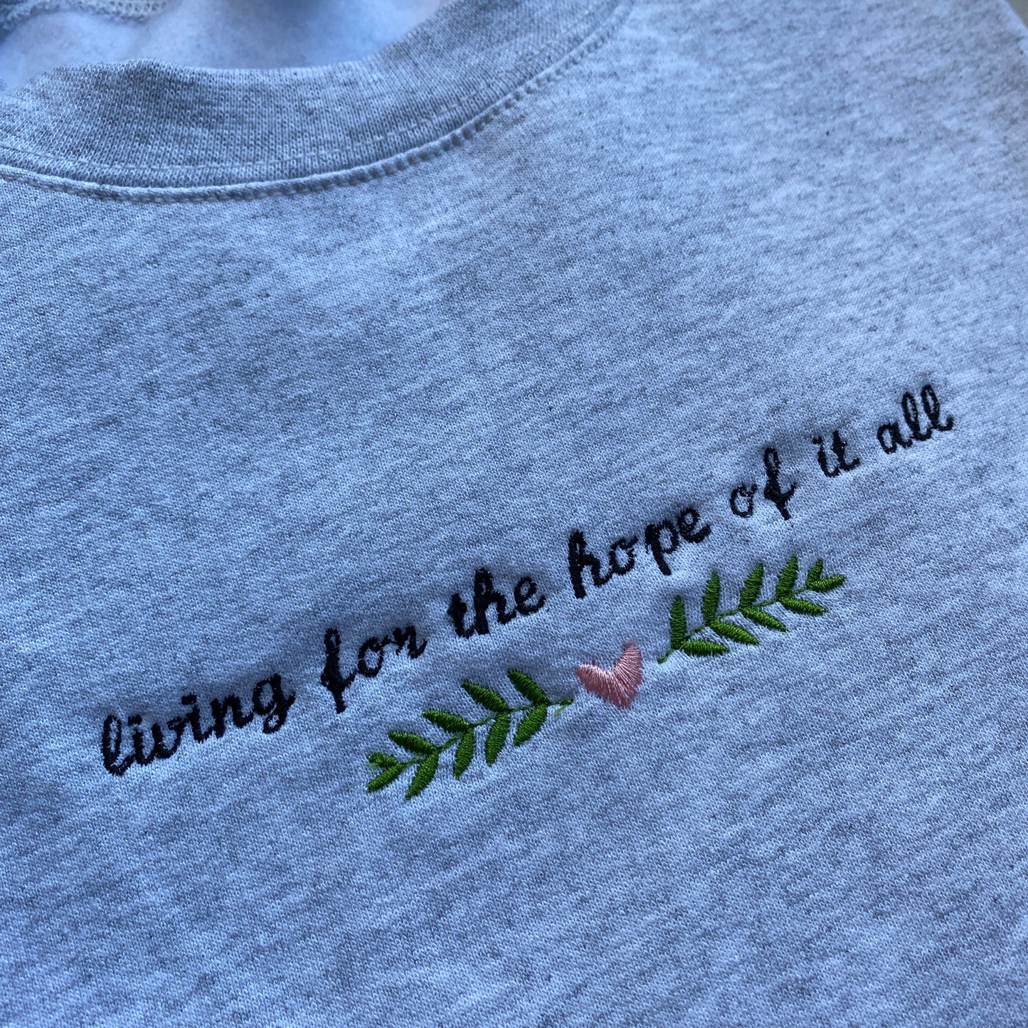 Living for the hope of it all Embroidered Sweatshirt