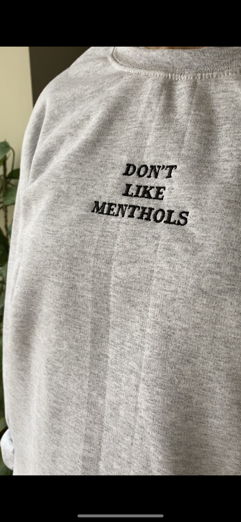 Don't like menthols Embroidered Sweatshirt