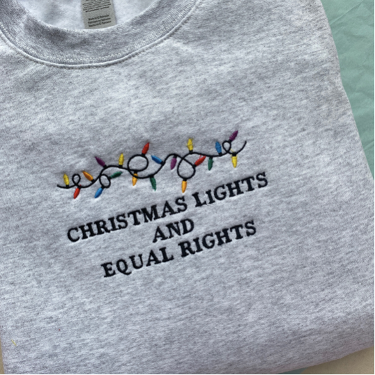 Christmas Lights and Equal Rights Embroidered Sweatshirt